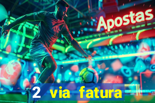 2 via fatura bradescard visa